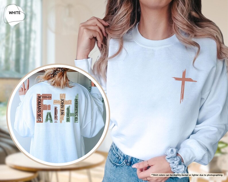 May include: White sweatshirt with a cross on the front and the word "FAITH" with bible verses on the back.