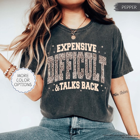 Comfort Colors® Expensive Difficult & Talks Back Leopard Print Shirt, Expensive And Difficult Shirt, Funny Mom T-shirt, Gift From Husband