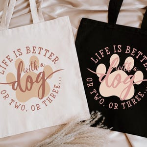 Life Is Better With Dogs Tote Bag, Dog Mama Tote Bag, Dog Lover Gift, Dog Owner Gift, Pet Owner Tote Bag, Dog Paw Tote Bag, Animal Lover Bag