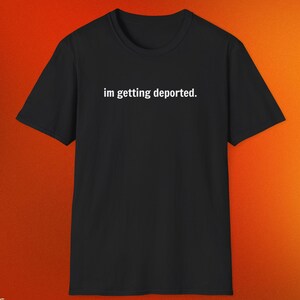 Ich werde ausgewiesen. Lustiges Abschiebung Shirt