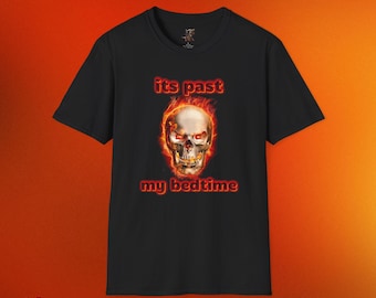 It's Past My Bedtime. Flaming Skull Funny T-Shirt, Meme T-shirt.