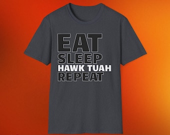 Eat, Sleep, Hawk Tuah, Repeat, Funny Brainrot, Hawk Tuah T-shirt