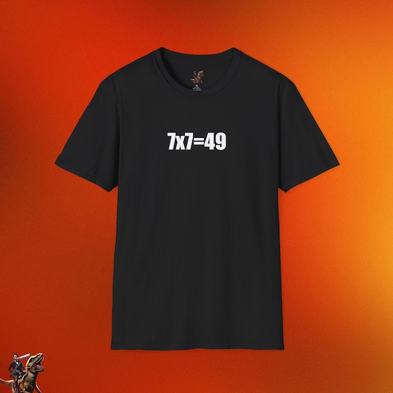 7x7=49 T-shirt | Viral Meme Math Shirt, 67 41 Reference - Etsy