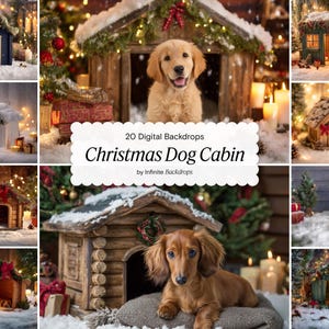 May include: A collage of digital backdrops featuring Christmas-themed dog cabins. The cabins are made of wood and decorated with snow, wreaths, and red bows. The image includes a golden retriever and a dachshund. Text reads "20 Digital Backdrops Christmas Dog Cabin by Infinite Backdrops."