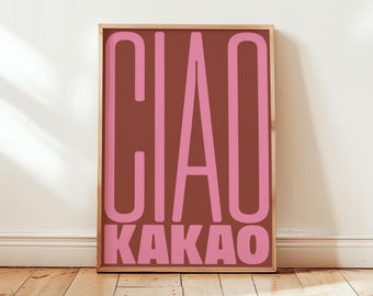 Ciao Kakao Poster: Funny Goodbye, Minimalist Typography Art