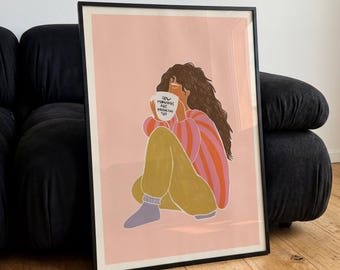 Cozy Coffee Illustration Print | Slow Morning Woman Art | Modern Kitchen Decor