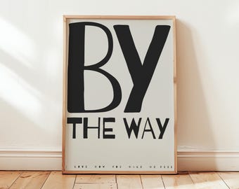 By The Way Typography Art Print | Modern Minimalist Wall Decor