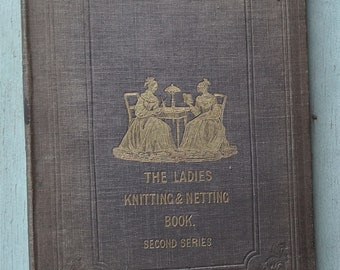 Het brei- en netboek voor dames Miss Watts tweede serie c. 1841 UK - damesaccessoires sjaals babykleertjes quilts woonaccessoires enz