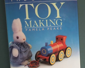 The Book of Toy Making Pamela Peake vintage 1980s toymaking projects sewing woodwork soft toys wooden toys rag doll doll's house train etc