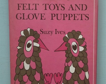 Making Felt Toys and Glove Puppets Suzy Ives vintage 1970s sewing needlework book retro 70s soft cloth toys - animals Halloween skeleton etc