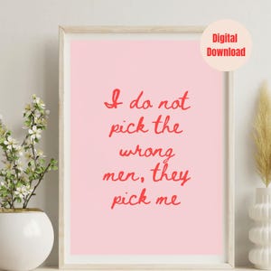 Arte mural con cita divertida / Impresión digital rosa / Imprimible "No elijo a los hombres equivocados" / Póster de amor propio / Decoración para dormitorio u oficina
