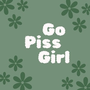go piss girl
