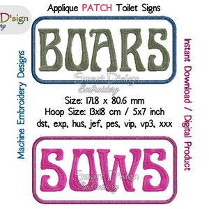 May include: Two applique patches for toilet signs. The top patch is blue with white text that reads "BOARS" in green. The bottom patch is pink with white text that reads "SOWS" in pink. The patches are 171.8 mm by 80.6 mm and fit a 13x18 cm hoop.