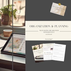 May include: A digital workbook titled "Organization & Planning" with the subtitle "Managing Deadlines Efficiently." The workbook is displayed with a tablet and other printed pages. The image also includes a coffee cup and a plant.