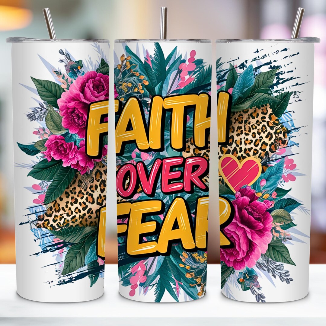 Faith Over Fear Tumbler Wrap 20oz Skinny Tumbler Sublimation Designs ...