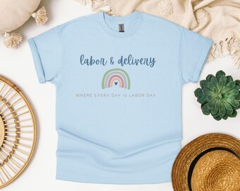 Labor and delivery shirt, everyday is labor day shirt, L&D shirt, labor nurse gift, delivery nurse gift, postpartum nurse gift, boho rainbow