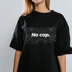 No cap, fun, young T-shirt print, gen z T-shirt ideas, slang T-shirt, fun T-shirt quotes for gen z, gen z fashion, no cap gen z slang