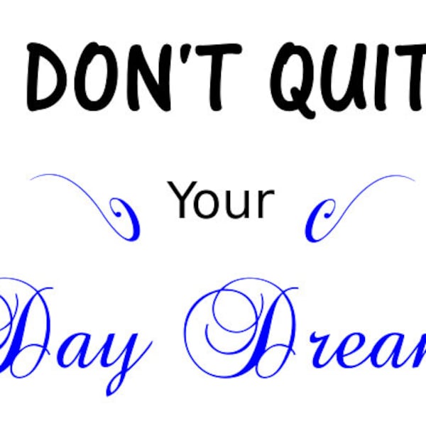 Don't Quit Your Day Dream 4x4 machine embroidery file jef xxx hus exp pes files