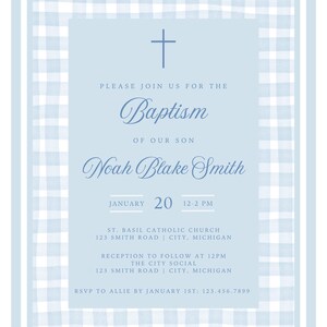 May include: A light blue baptism invitation with a white and light blue gingham pattern border. The invitation features a cross, the word "Baptism", and the text "Please join us for the Baptism of our son Noah Blake Smith". The invitation also includes the date and time of the baptism, the location of the church, and the location of the reception.