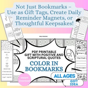 May include: A collection of printable color-in bookmarks with positive and scriptural quotes. The design includes text that reads "Not Just Bookmarks" and "Color in Bookmarks". The bookmarks are suitable for all ages and can be used as gift tags or keepsakes.