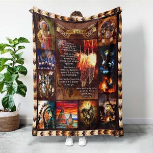 May include: A brown Native American-themed blanket with various images and text. The blanket features images of a Native American chief, dream catchers, eagles, and teepees. The text includes phrases like "Hold on to what is good" and "Native American".