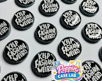 Keep Fashion Weird Small Round Flatback Charms (Sold Individually)