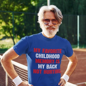 Klassiek uniseks T-shirt, &#39;Mijn favoriete jeugdherinnering is mijn rug doet geen pijn&#39;, leuk T-shirt, ideaal cadeau voor liefhebbers van ontspanning, perfect voor vrienden