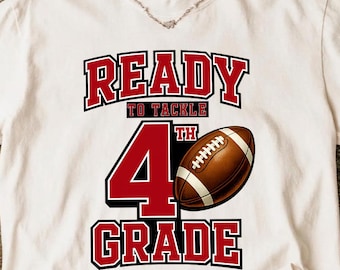 Ready to Tackle 4th Grade Back to School First Day of School Football Back To School PNG, Fourth Grade Sublimation Digital Download