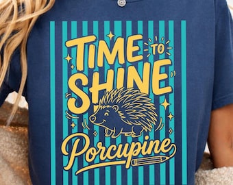 Time to Shine Porcupine Cute Student Teacher Back to School PNG Graphic Design, Cute Animal Teacher Shirt Clipart File, Digital Download