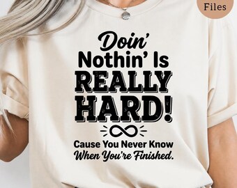 Doin Nothin Is Really Hard PNG, Funny Sarcastic Shirt Design, Retro Western Sublimation PNG, Lazy Humor Digital Download