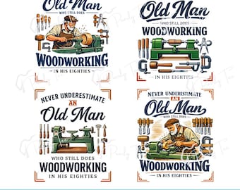 Never Underestimate An Old Man Who Still Does Woodworking In His Eighties PNG Vintage Carpenter Tools Clipart Digital Download