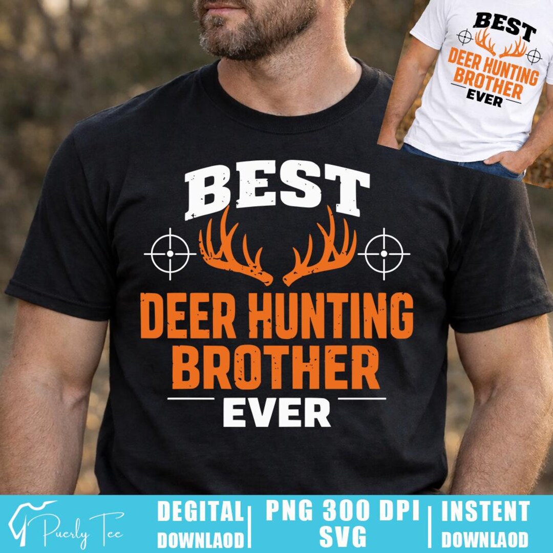 Best Deer Hunting Brother Ever Deer Hunter PNG Buck Antlers Hunting ...
