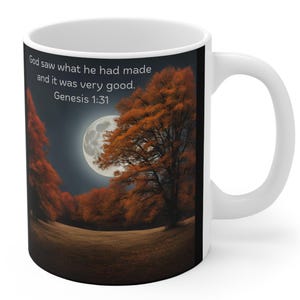 Christian Bible Verse Genesis 1:31 God saw what he had made and it was very good. Mug 11oz, Religious Coffee Cup, Gift, Scripture Quote