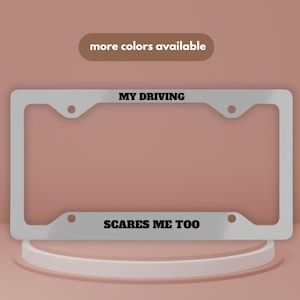 Grappige nummerplaatlijst, cadeau nieuwe bestuurder, My Driving Scares Me Too Autodecor, cadeau voor haar, auto-accessoires