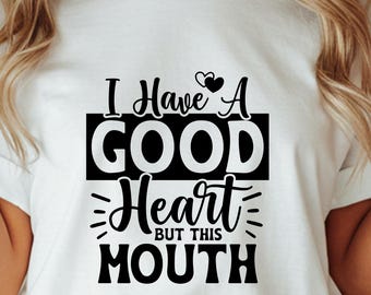 I Have a Good Heart but This Mouth T-Shirt, Funny Sarcastic Comfort Colors Tee, Gift for Her