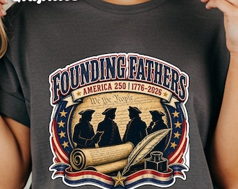 Founding Fathers America 250 T-Shirt | Patriotic 1776-2026 History Tee | We The People American Heritage Gift | Vintage Style USA Shirt