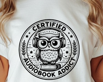 Certified Audiobook Addict T-Shirt, Book Lover Tee, Owl With Headphones, Bookish Gift, Funny Reading Shirt, Reader Gift, Bookworm T Shirt