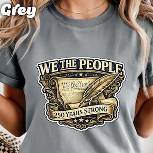 We The People T-Shirt | 250 Years Strong Patriotic American History Tee | Constitution Day Vintage Gift