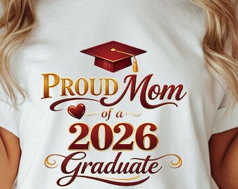 Proud Mom 2026 Graduate T-Shirt | Senior Class Of 2026 Tee | Graduation Gift For Mom