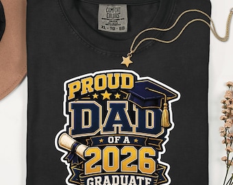 Proud Dad Of 2026 Graduate Shirt Class Of 2026 Dad Tee Fathers Graduation Gift High School College Congrats