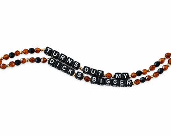 Turns Out My Dick’s Bigger - Affirmation Bracelet: Brown, Black & Gold Beaded