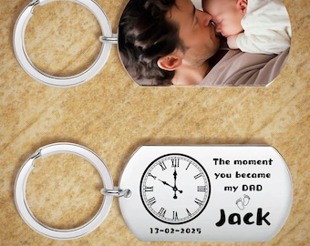 The Moment You Became My Daddy,Newborn Photo Keychain.New Born Baby Photo Gift.Gift for New Daddy, Mommy.1st Father&#39;s Day Gift