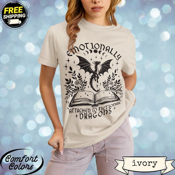 Emotionally Attached to Dragons Fantasy Book Lover Tee
