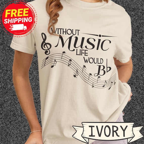 Without Music Life Would be Flat Music Lover Tee