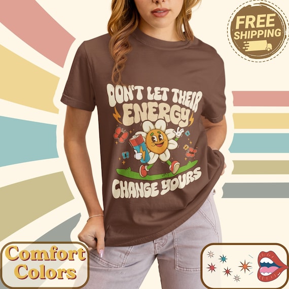 Don't Let Them Change Your Energy Tee