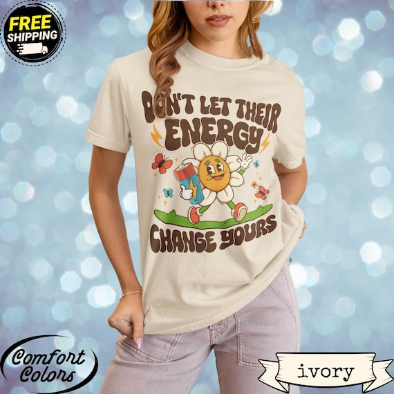 Don't Let Them Change Your Energy Tee
