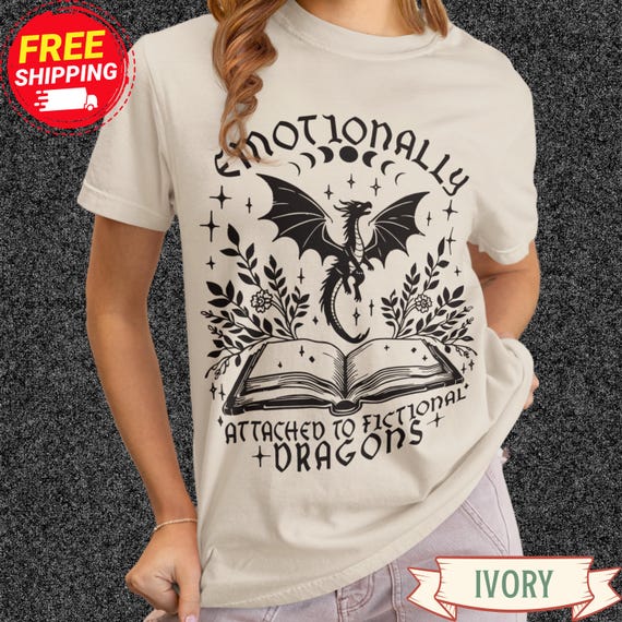 Emotionally Attached to Dragons Fantasy Book Lover Tee