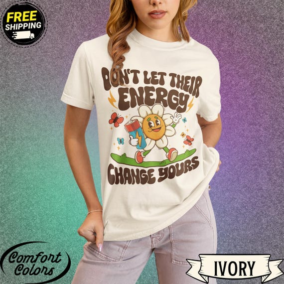 Don't Let Them Change Your Energy Tee