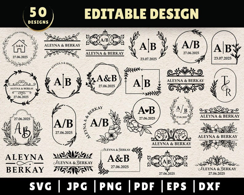 May include: A collection of 50 editable wedding monogram designs featuring various styles, including floral, geometric, and script fonts. The designs include the initials "A&B" and the names "Aleyna & Berkay" with different date options. The text "SVG | JPG | PNG | PDF | EPS | DXF" is at the bottom of the image.