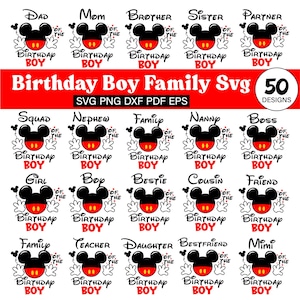 May include: A collection of black and red Mickey Mouse-themed designs with the text "Birthday Boy" and various family titles. The designs are for SVG, PNG, DXF, and PDF files. The image includes the text "Birthday Boy Family Svg 50 Designs."